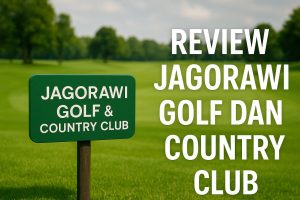 Review Jagorawi Golf & Country Club: Lapangan Championship & Fasilitas