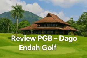 Review PGB – Dago Endah Golf: Lapangan Golf Legendaris di Bandung yang Sarat Sejarah dan Pesona Alam