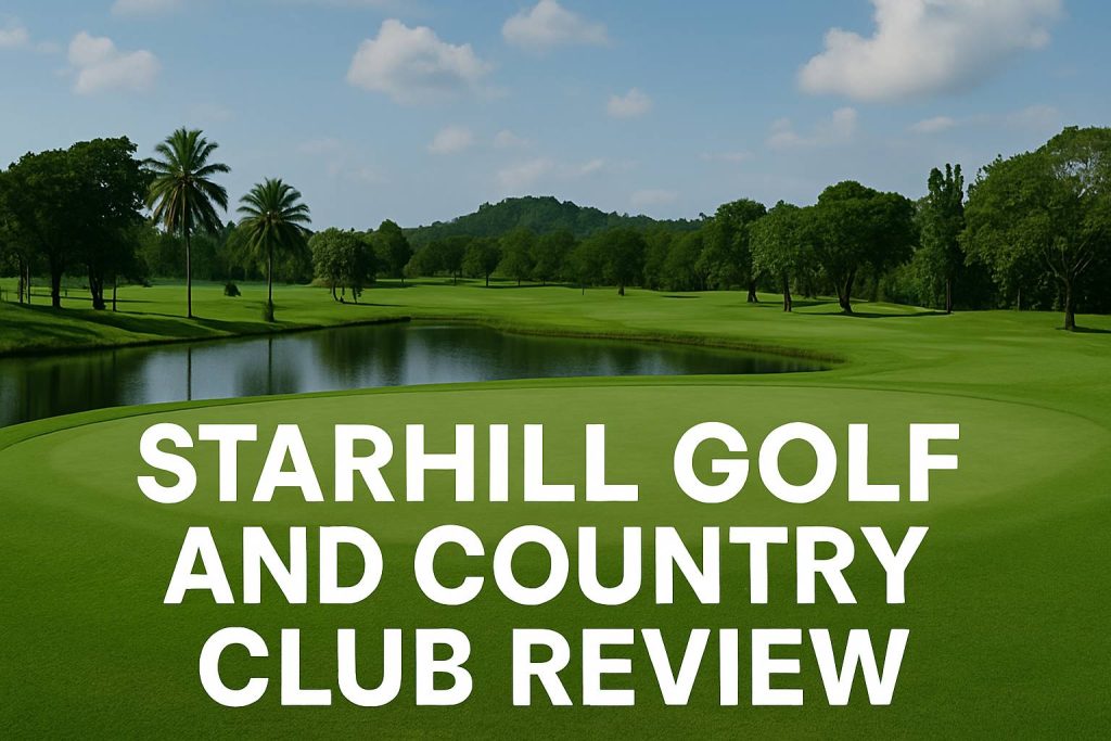 Starhill Golf and Country Club のコース風景