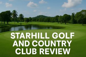 Starhill Golf and Country Club Review