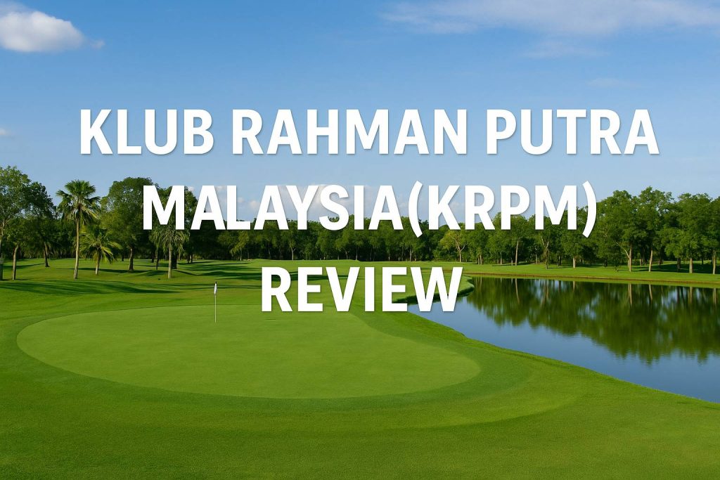 Kelab Rahman Putra Malaysia のコース風景