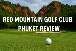 Red Mountain Golf Club Phuket: Where Golf Meets Art in Thailand’s Tin-Mine Highlands