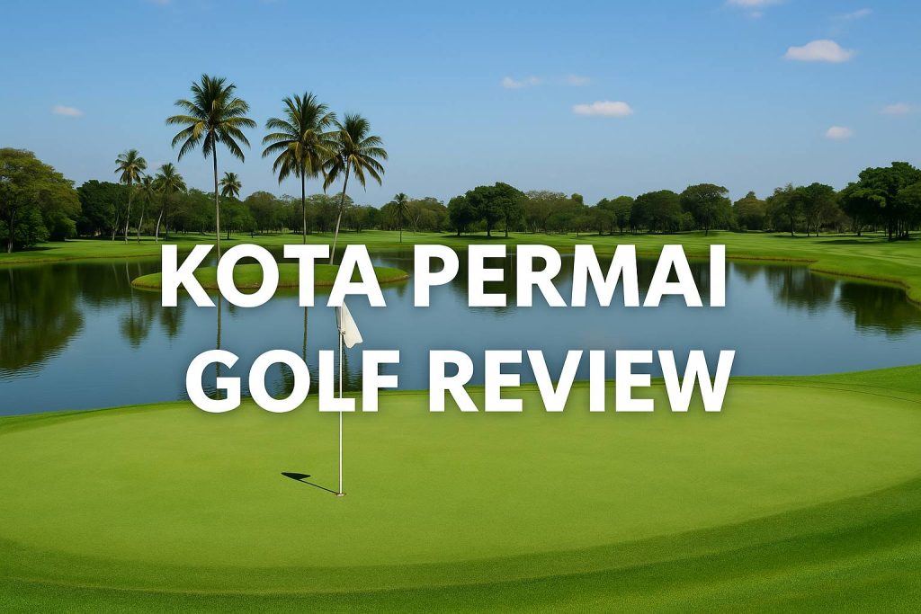 Kota Permai Golf and Country Club のコース風景