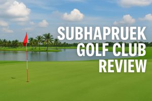 Subhapruek Golf Club Review