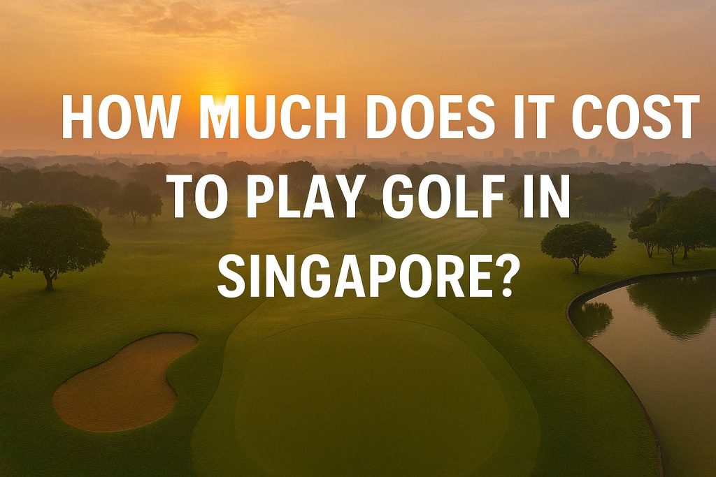 How Much Does It Cost to Play Golf in Singapore? How Much Does It Cost to Play Golf in Singapore?