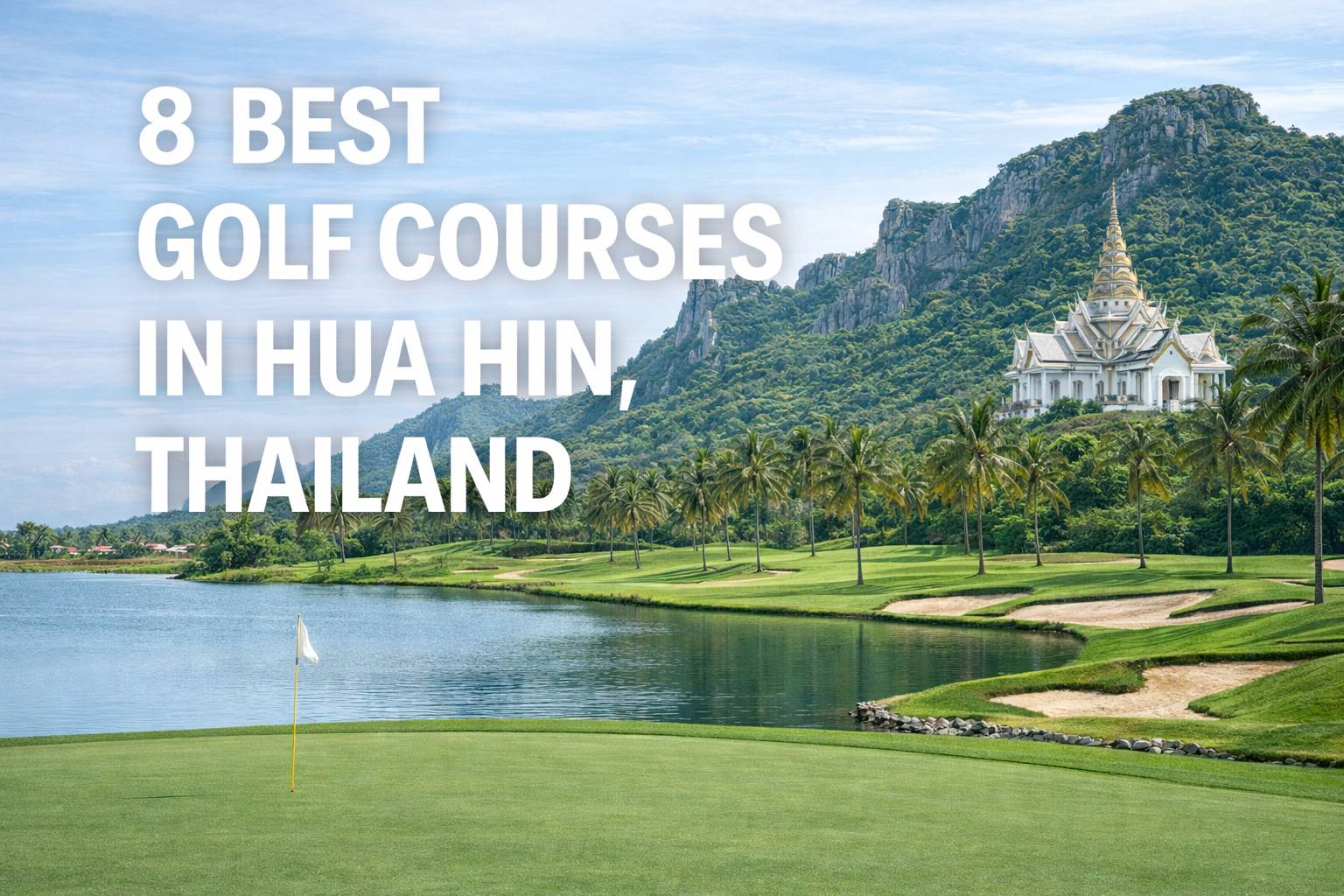 8 Best Golf Courses in Hua Hin: A Complete Guide