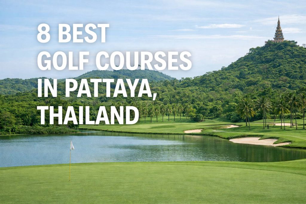 8 Best Golf Courses in Pattaya, Thailand