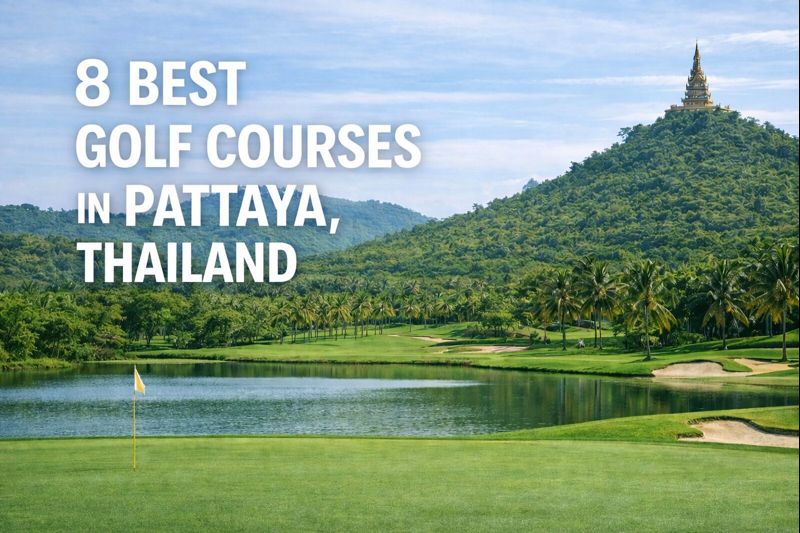 แนะนำ 8 สนามกอล์ฟที่ดีที่สุดในพัทยา ประเทศไทย
